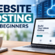 Beginner's Guide to Website Hosting